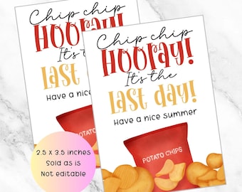 Chip chip hooray it’s the last day, potato chip gift tag, last day of school tag, end of school tag, teacher gift tag.