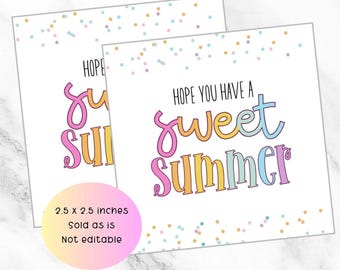 Have a sweet summer, Last day of school, summer gift tag,end of school year gift, gift tag, teacher gift, classmate gift