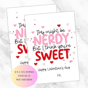 May include: Two white Valentine's Day cards with the text "This might be NERDY But I think you're SWEET." The cards have pink and red hearts and text. The cards measure 2.5 x 3.5 inches.