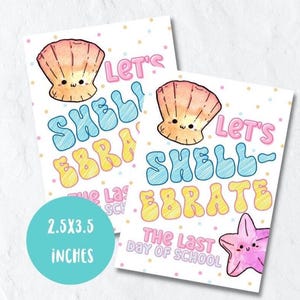Let's shellabrate the last day of school, summer gift tag, end of school printable gift tag, classmate teacher gift