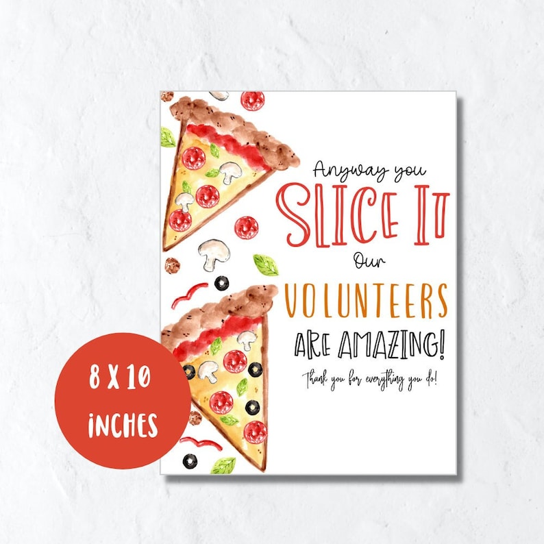 Appreciation sign, volunteer thank you poster, pizza any way you slice it sign 8 x 10 inch digital download printable image 1