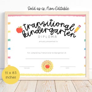 May include: A framed diploma for transitional kindergarten, featuring the words "transitional kindergarten" in a whimsical font. The diploma is 11 x 8.5 inches and includes a red apple and a pencil illustration. The text "Sold as-is. Non-Editable" is at the top.