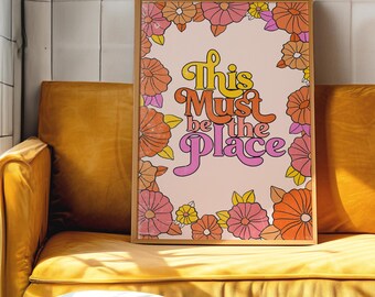 70s Floral Art Print: Retro "This Must Be The Place" Fine Art Paper