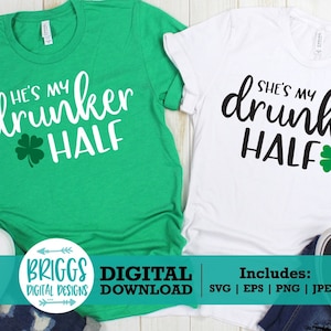 She&#39;s My Drunker Half SVG | couples shirts svg, drunker half svg, shamrock svg, lucky clover svg, irish svg, drinking svg, beer svg,
