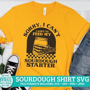 Desculpe, não posso, tenho que alimentar meu Sourdough Starter SVG | Sourdough SVG | Sourdough Shirt, Sourdough Stickers, bread svg, Sourdough Era svg
