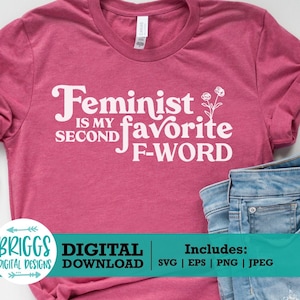 Feministische SVG | Feminist ist mein zweites Lieblings-F-Wort, Gleichheitszeichnung, Frauen-Rechte-Signatur, Frauenrechte, Chef-Babe-Svg, starke Frauen-Svg