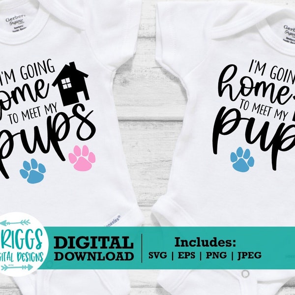 I'm Going Home To Meet My Pups SVG | newborn svg, dog lover svg, going home outfit, baby onesie svg, baby boy svg, funny baby onesie svg