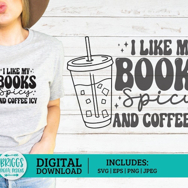 Mi piacciono i miei libri speziati e caffè ghiacciato SVG / booktok in formato SVG, libresco in formato SVG, lettura in formato SVG, lettore PNG, oscenità in formato SVG, bookish PNG, libri piccanti in formato SVG