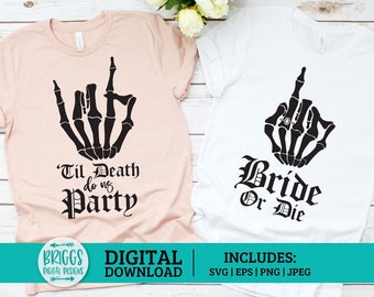Bride or Die SVG |  bride to be svg, halloween bachelorette, bachelorette svg, til death do us party, skeleton finger svg, bridal party svg