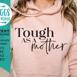 Dura como uma mãe SVG | provérbios da mãe svg, mãe engraçada svg, camisa da mãe svg, mamãe ursa svg, esquadrão da mãe svg, mãe svg, arquivos svg para cricut