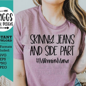 Skinny Jeans SVG, Side Part SVG | mom sayings svg, funny mom svg, mom shirt svg, mama bear svg, mom svg, svg files for cricut