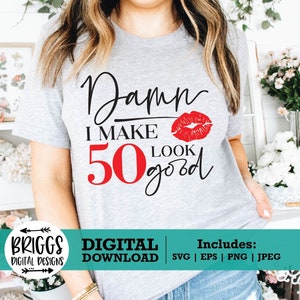 Droga, eu faço 50 parecer bom svg | SVG de 50º aniversário, SVG de aniversário, camisa de aniversário svg, feliz aniversário svg, rainha de aniversário svg