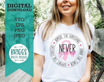 Never Give up, cancer awareness svg, breast cancer svg, pink ribbon svg, breast cancer ribbon svg