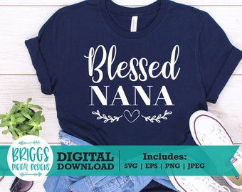 Blessed Nana SVG | Grandma Quotes, Mimi Gigi (Digital Download)