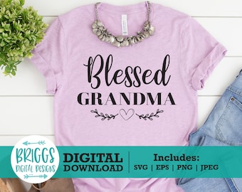 Blessed Grandma SVG | Nana, Mimi, Gigi Quotes (Digital Download)
