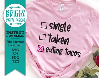 Single Taken Tacos SVG | Valentine's Day Shirt Design (Digital Download)