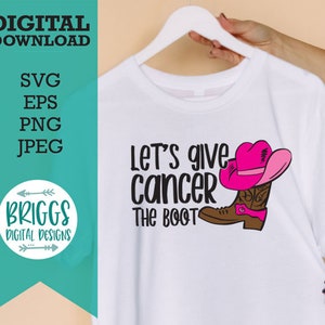Let&#39;s Give Cancer The Boot SVG, cancer awareness svg, breast cancer svg, pink ribbon svg, breast cancer ribbon svg