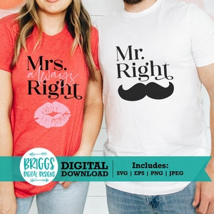 Mr Right SVG Mrs. Always Right SVG | Mr and Mrs svg, Newlyweds svg, Wedding svg, Valentine SVG, couples shirt svg, valentines day shirt svg