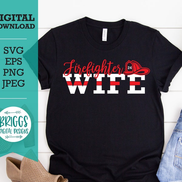 Firefighter Wife svg, Fireman svg Fathers Day svg, Hero SVG, fire department svg, thin red line svg, first responder svg, Cut files, PNG