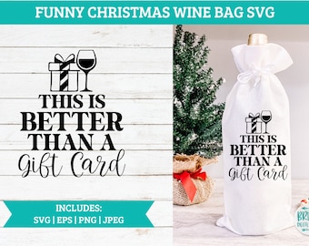 Mejor que una tarjeta de regalo SVG / copa de vino svg, vino de Navidad svg, vino divertido svg, cita de vino svg, divertido navidad svg, regalo de Navidad svg