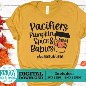 Chupetes, Especia de calabaza, Bebés SVG / especia de calabaza svg, enfermera de nicu svg, enfermera de otoño SVG, vida de enfermera svg, camisa de enfermera svg, enfermería svg