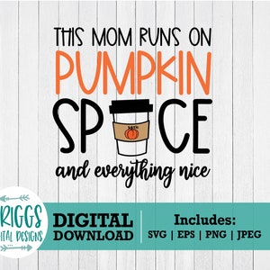 This Mom Runs On pumpkin spice svg, mom life svg, fall tshirt svg, fall shirt svg, coffee svg