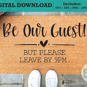 Be Our Guest SVG | Doormat SVG, door mat svg, funny doormat SVG, diy doormat svg, farmhouse doormat svg, funny sign svg