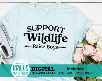 Support Wildlife Raise Boys SVG | Boy Mom SVG (Digital Download)