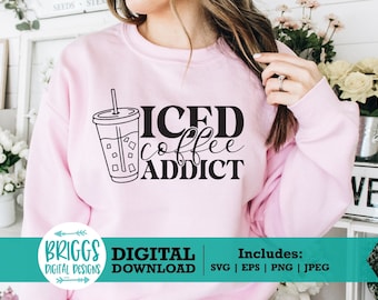 Iced Coffee Addict SVG | Coffee cup svg, coffee quote svg, funny coffee svg,iced coffee svg, coffee svg, coffee lover svg
