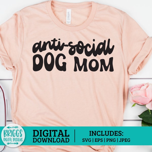 Anti Social Dog Mom SVG | Wavy Font Svg, Introvert Svg, fur mama svg, mama svg, funny dog mom svg, dog mama svg, funny dog saying svg,