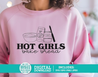 Hot Girls Bake Bread SVG | Sourdough baker, Sourdough Stickers, bread lover, baker svg, sourdough era svg