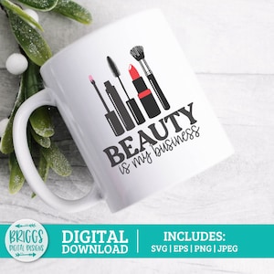 Beauty is My business SVG | Makeup SVG, makeup bag svg, Makeup artist svg, makeup svg files, beauty svg, lash svg, esthetician svg