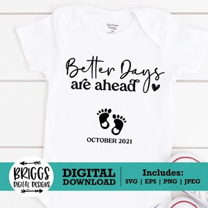 Dias melhores pela frente SVG | quarentena svg, anúncio de gravidez, distanciamento social SVG, Baby Onesie Svg, novo bebê svg, provérbios de menino svg