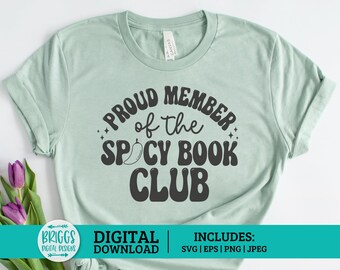 Proud Member of the Spicy Book Club SVG | booktok svg, bookish svg, reading svg, reader png, smut svg, bookish png, spicy books svg
