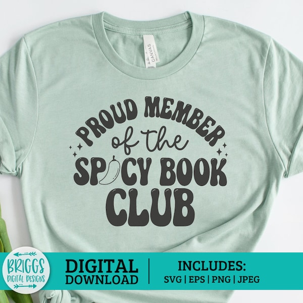 Proud Member of the Spicy Book Club SVG | booktok svg, bookish svg, reading svg, reader png, smut svg, bookish png, spicy books svg