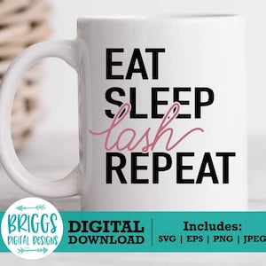 Eat Sleep Lash Repeat SVG / Lash Artist SVG, ciglia svg, Makeup artist svg, beauty svg, makeup svg, svg boss ciglia, svg estetista