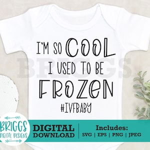 Soy tan genial que solía estar congelado SVG / FIV SVG, infertilidad svg, FIV bebé onesie, arco iris bebé svg, día de transferencia svg, Baby Onesie Svg