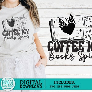 Coffee Icy and Books Spicy SVG | booktok svg, bookish svg, reading svg, reader png, smut svg, bookish png, spicy books svg