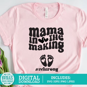 Mamá en la fabricación SVG / ivf svg, anuncio de embarazo svg, ivf fuerte svg, infertilidad svg, arco iris bebé svg, ivf embarazo svg, mamá svg