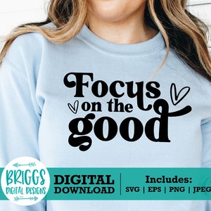Concentrez-vous sur le bon svg | svg message positif, fichiers svg pour cricut, svg gentillesse, svg inspirationnel, être gentil svg, Motivational svg