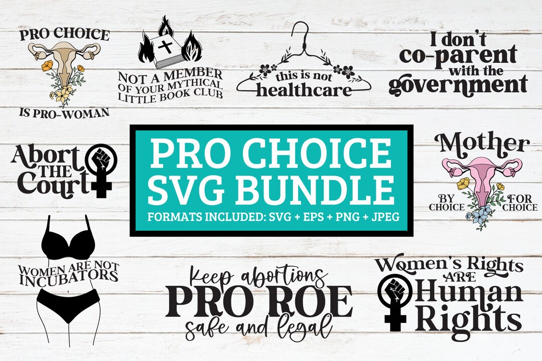 Pro Choice Graphics Pro Choice SVG Bundle Equality Svg, Womens Rights SVG, Roe V Wade Svg ...