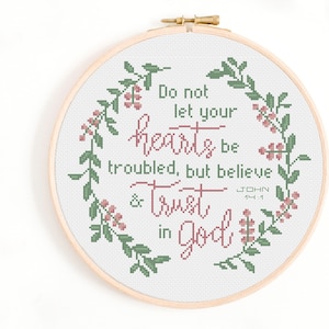 Christian Cross Stitch Pattern - Do Not Let Your Hearts Be Troubled, but Believe and Trust in God Cross Stitch Pattern PDF Bible John 14:1