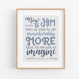 Christian Cross Stitch Pattern - Now to Him Who is Able to do Immeasurably More - Ephesians 3:20 - Bible Verse Cross Stitch - Jesus