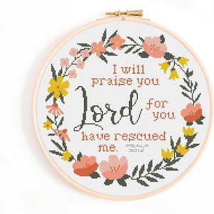 Christian Cross Stitch Pattern - I Will Praise You Lord, For You Have Rescued Me Cross Stitch Pattern PDF Instant Download. Bible Verse