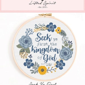 May include: Cross stitch pattern featuring a floral wreath and the text "Seek ye first the Kingdom of God" with the scripture reference "Matthew 6:33".