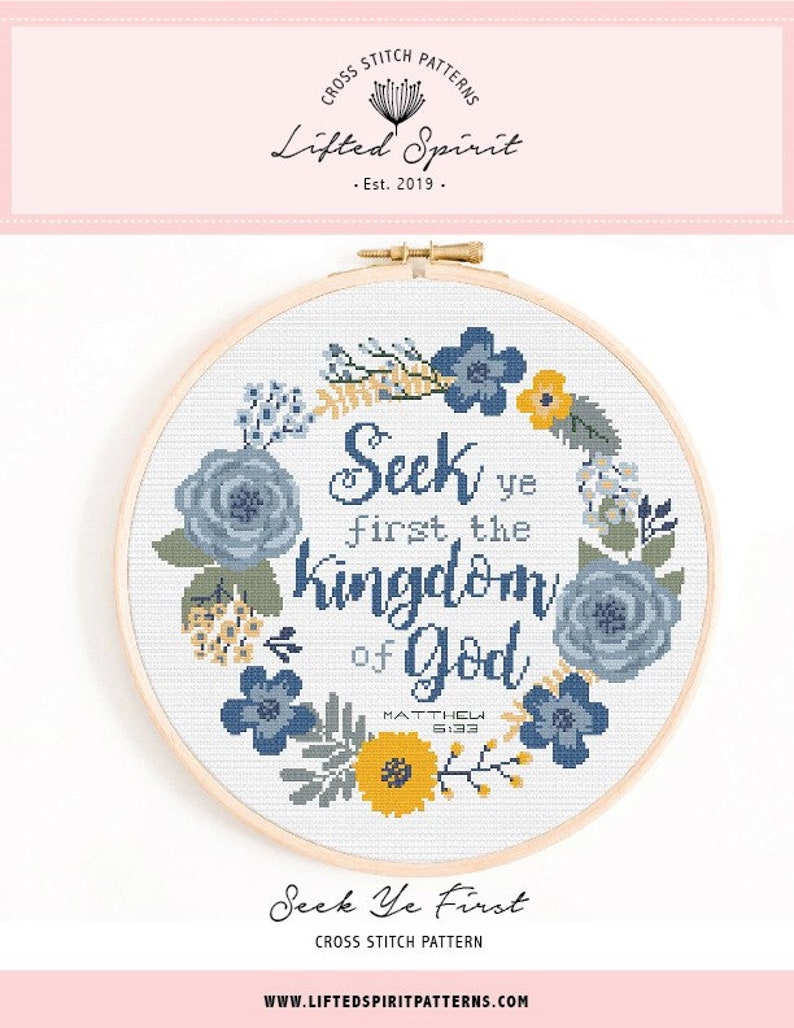 May include: Cross stitch pattern featuring a floral wreath and the text "Seek ye first the Kingdom of God" with the scripture reference "Matthew 6:33".