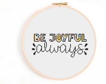 Be Joyful Cross Stitch Pattern - Happiness Quote Cross Stitch Pattern - Modern Cross Stitch Pattern PDF Instant Download.