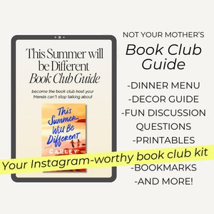 May include: A digital guide for hosting a book club, featuring a cover image of the book "This Summer Will Be Different" by Carley. The guide includes a dinner menu, decor guide, discussion questions, printables, bookmarks, and more.