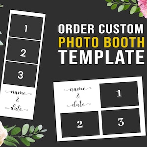 Order to create a Custom Photobooth template 2x6 Strip, 4x6, Portrait, Landscape, Mirrorbooth, 360 Overlay, Salsa, Touchpix, Darkroom, DSLR