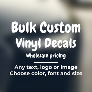 50 decalques de vinil personalizados - a granel - preços de atacado - perfeito para negócios / carro / janela / laptop / artigos de vidro / casamento / qualquer texto / imagem / logotipo